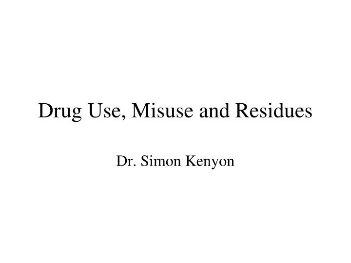 drug use misuse and residues