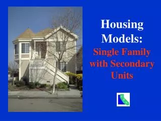 Housing Models: Single Family with Secondary Units