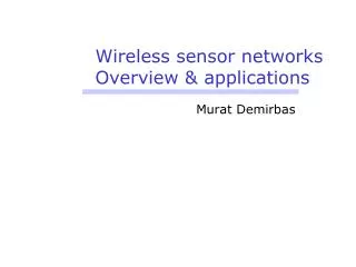 Wireless sensor networks Overview &amp; applications