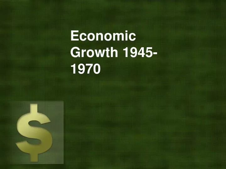 economic growth 1945 1970