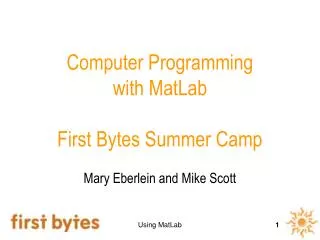 Computer Programming with MatLab First Bytes Summer Camp