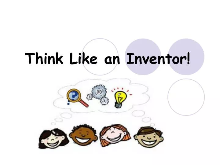 think like an inventor