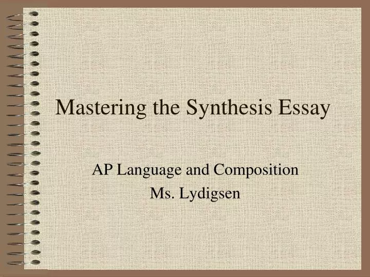 mastering the synthesis essay
