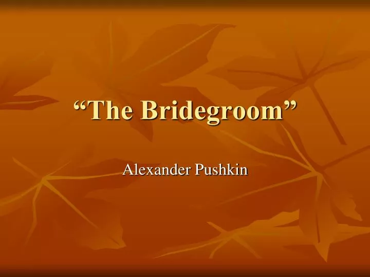 the bridegroom