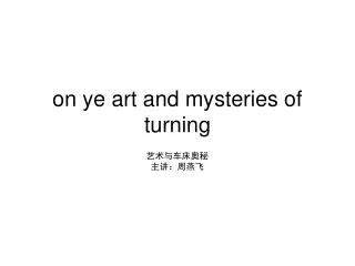 on ye art and mysteries of turning
