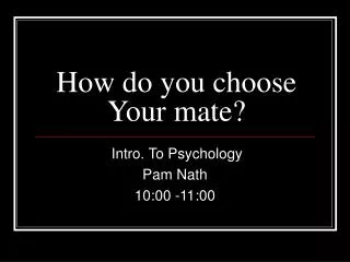 How do you choose Your mate?