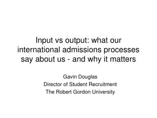 Input vs output: what our international admissions processes say about us - and why it matters