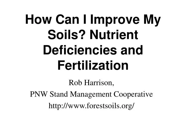 how can i improve my soils nutrient deficiencies and fertilization