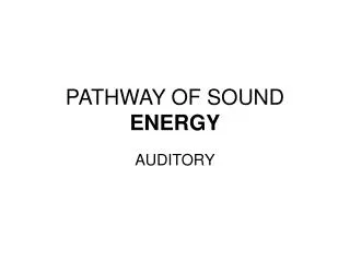 PATHWAY OF SOUND ENERGY