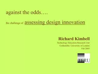 against the odds…. the challenge of assessing design innovation