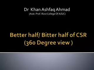 Better half/ Bitter half of CSR (360 Degree view )