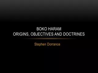 BOKO HARAM Origins, Objectives and Doctrines