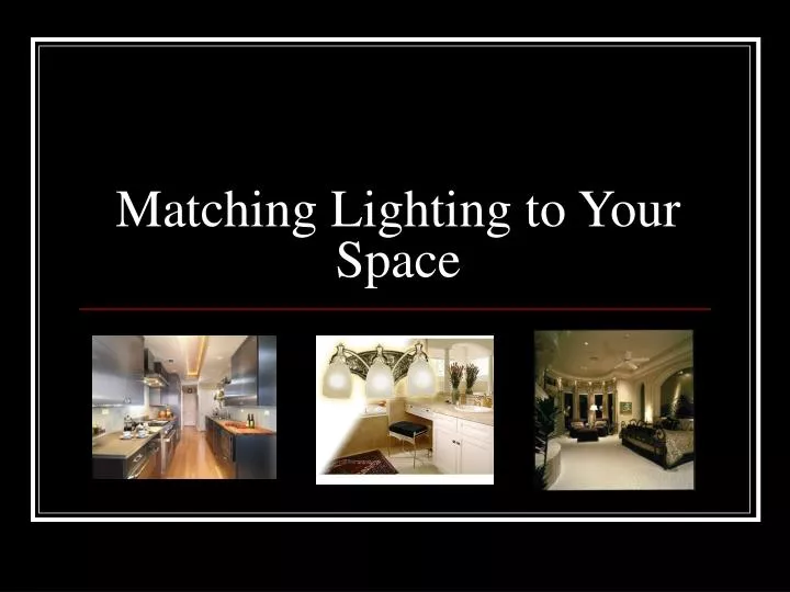 matching lighting to your space