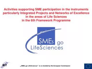 „ SMEs go LifeSciences“ is co-funded by the European Commission
