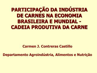 PARTICIPAÇÃO DA INDÚSTRIA DE CARNES NA ECONOMIA BRASILEIRA E MUNDIAL -CADEIA PRODUTIVA DA CARNE