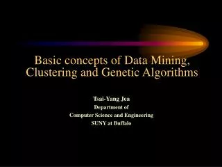 Basic concepts of Data Mining, Clustering and Genetic Algorithms