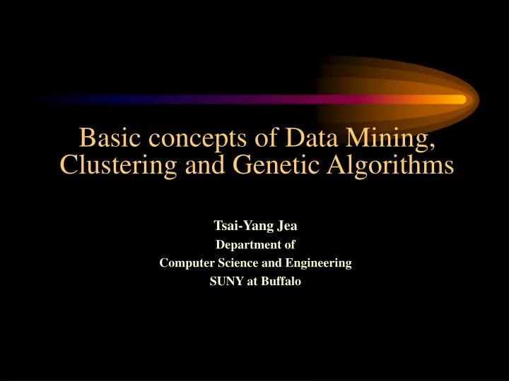 basic concepts of data mining clustering and genetic algorithms