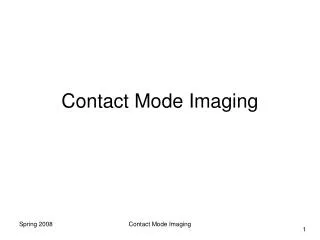 Contact Mode Imaging