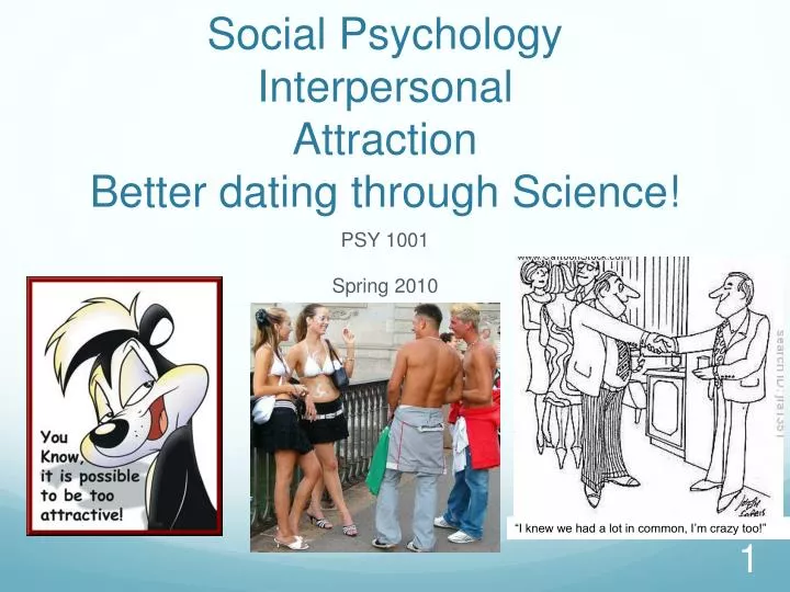 social psychology interpersonal attraction better dating through science