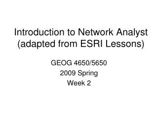 Introduction to Network Analyst (adapted from ESRI Lessons)