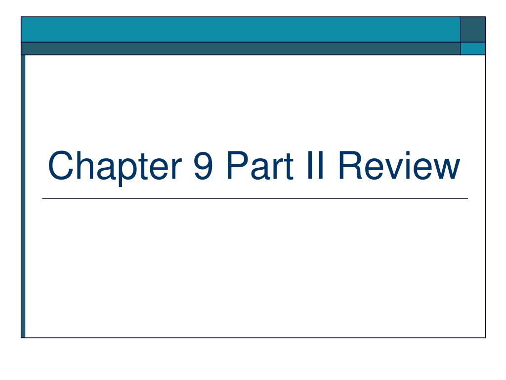 PPT - Chapter 9 Part II Review PowerPoint Presentation, free download ...