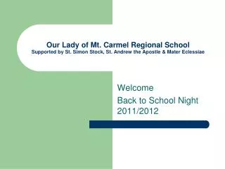 Our Lady of Mt. Carmel Regional School Supported by St. Simon Stock, St. Andrew the Apostle &amp; Mater Eclessiae