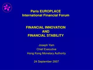 Paris EUROPLACE International Financial Forum FINANCIAL INNOVATION AND FINANCIAL STABILITY