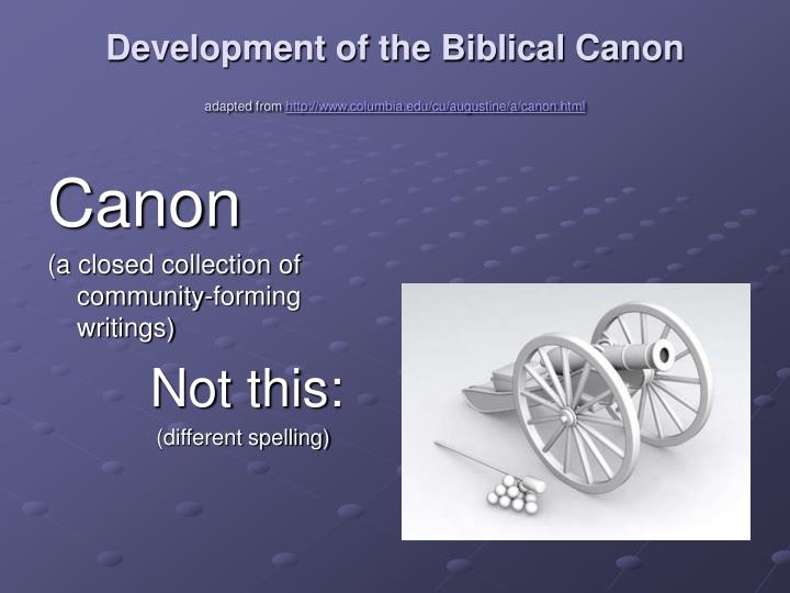 development of the biblical canon adapted from http www columbia edu cu augustine a canon html
