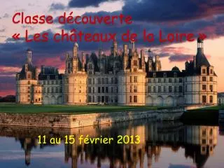 Classe découverte « Les châteaux de la Loire »