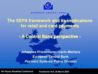 The SEPA framework and its implications for retail and card payments - A Central Bank perspective -