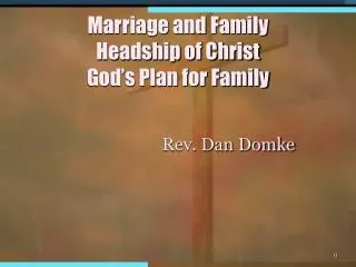 Marriage and Family Headship of Christ God’s Plan for Family