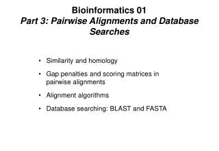 Bioinformatics 01 Part 3: Pairwise Alignments and Database Searches