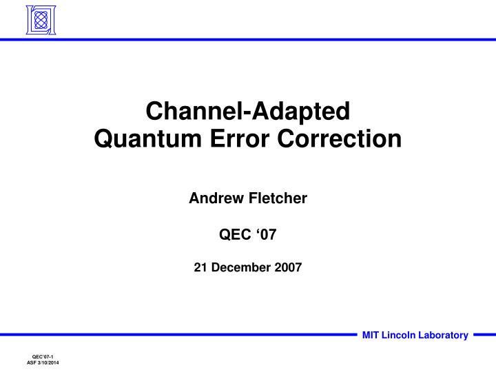 channel adapted quantum error correction