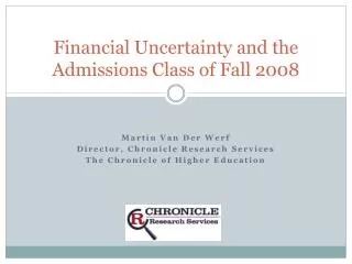 Financial Uncertainty and the Admissions Class of Fall 2008