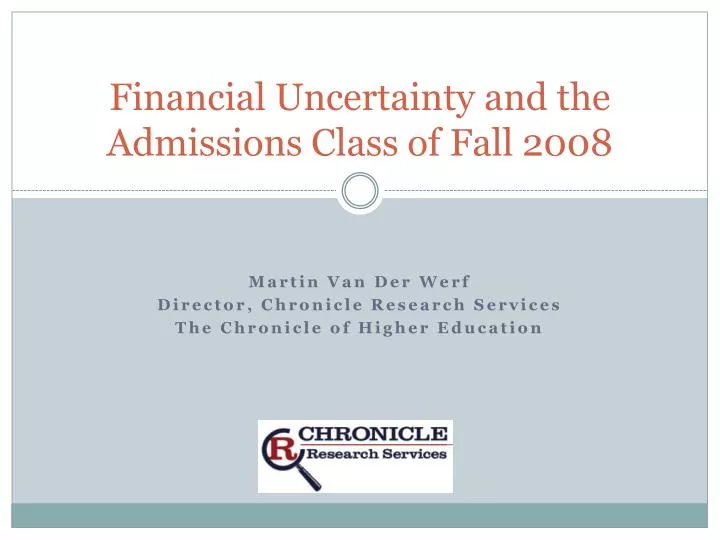 financial uncertainty and the admissions class of fall 2008
