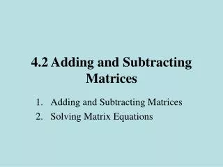 4.2 Adding and Subtracting Matrices