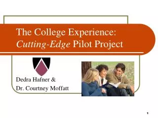 The College Experience: Cutting-Edge Pilot Project