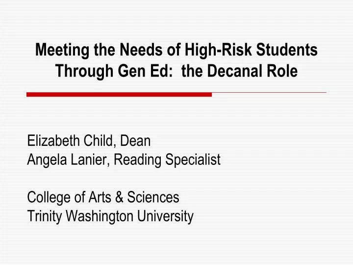 meeting the needs of high risk students through gen ed the decanal role
