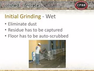 Eliminate dust Residue has to be captured Floor has to be auto-scrubbed