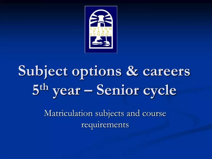 subject options careers 5 th year senior cycle