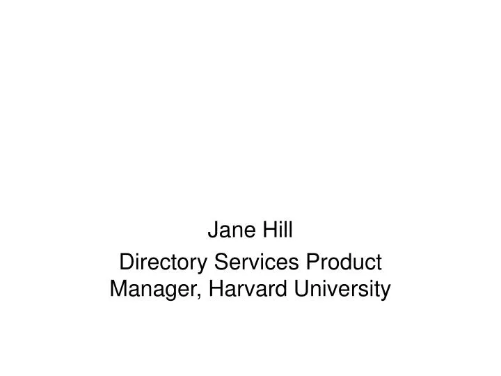 jane hill directory services product manager harvard university