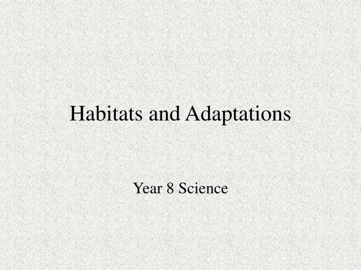 habitats and adaptations