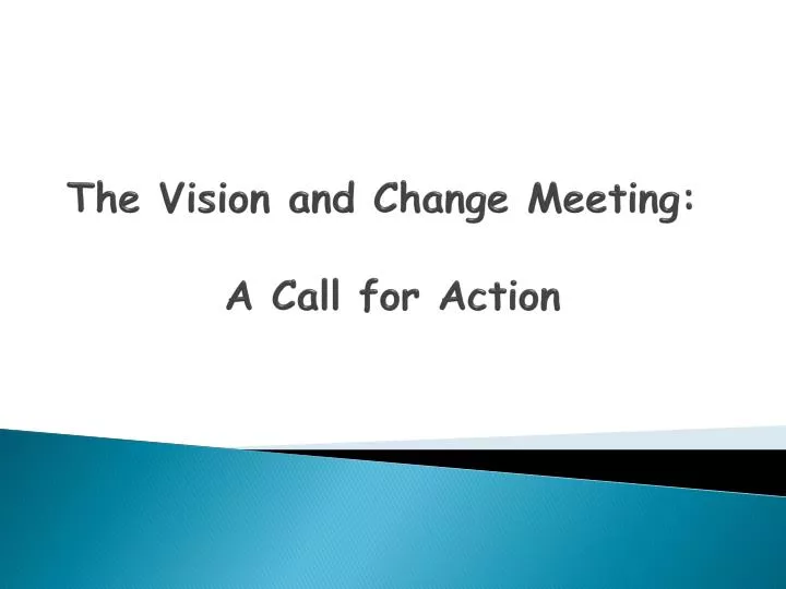 the vision and change meeting a call for action