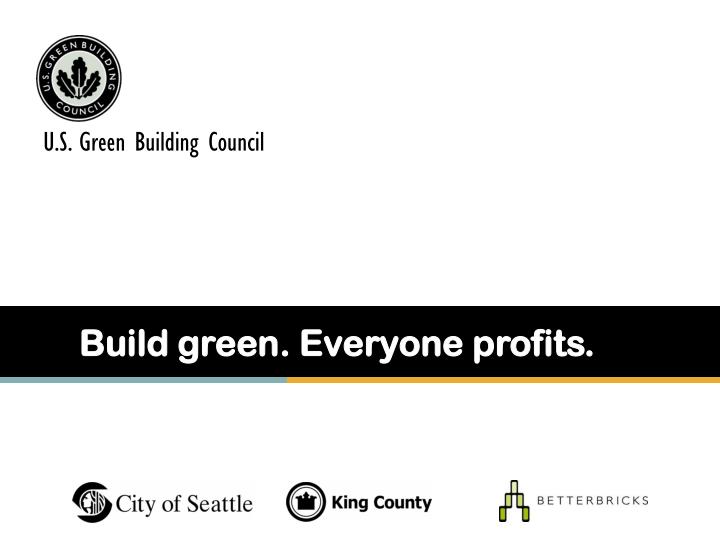 build green everyone profits