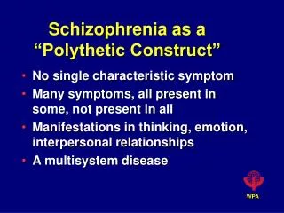 Schizophrenia as a “Polythetic Construct”