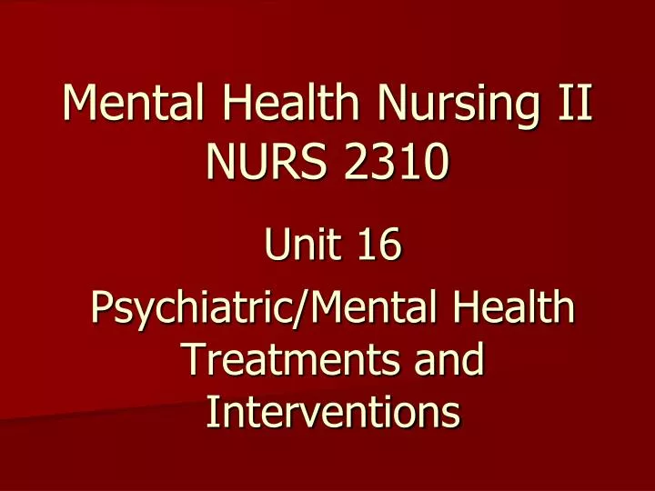 mental health nursing ii nurs 2310