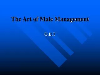 The Art of Male Management