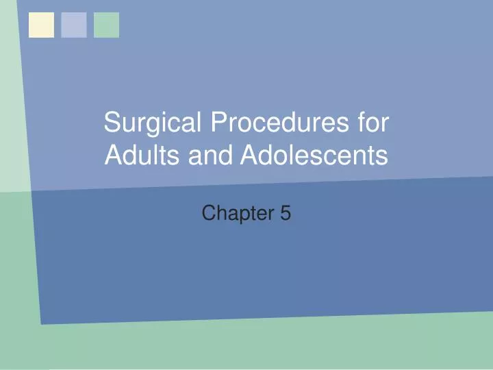 surgical procedures for adults and adolescents