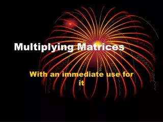 Multiplying Matrices