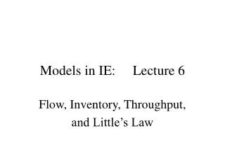Models in IE: Lecture 6
